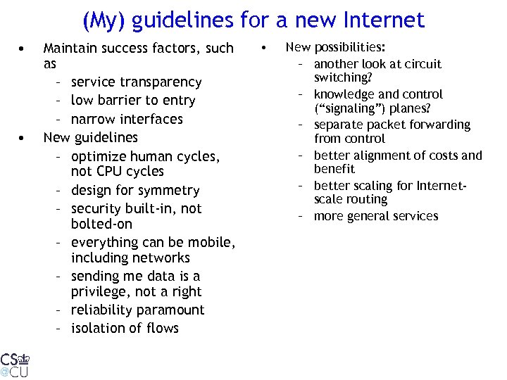 (My) guidelines for a new Internet • • Maintain success factors, such as –