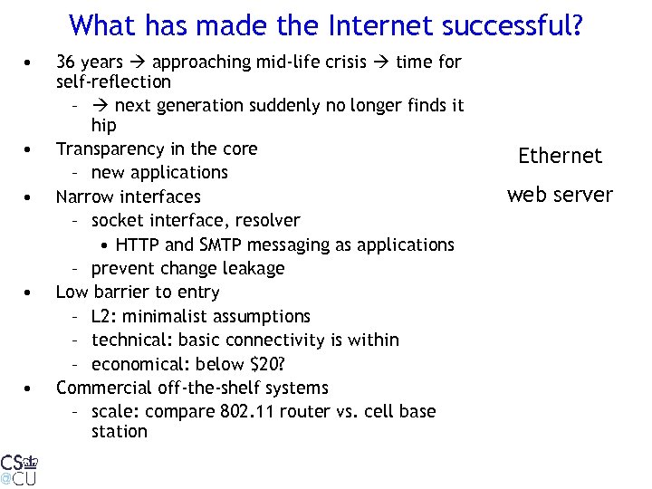 What has made the Internet successful? • • • 36 years approaching mid-life crisis