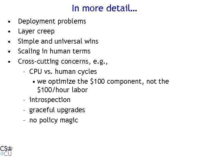 In more detail… • • • Deployment problems Layer creep Simple and universal wins