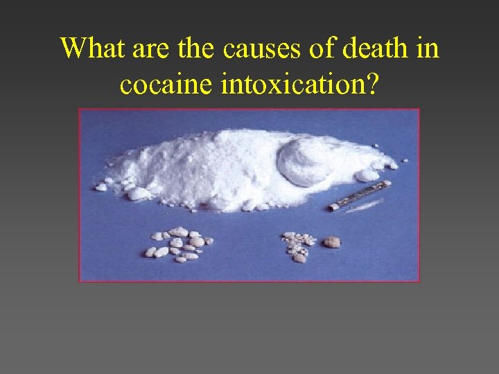 What are the causes of death in cocaine intoxication? 