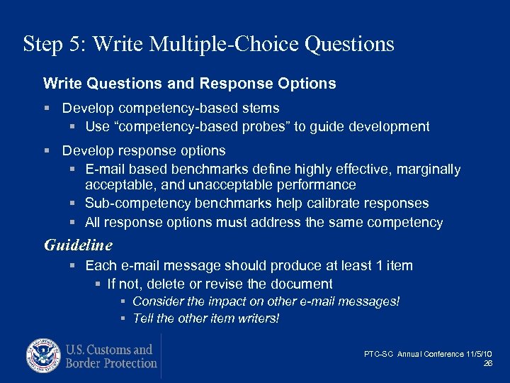 Step 5: Write Multiple-Choice Questions Write Questions and Response Options § Develop competency-based stems