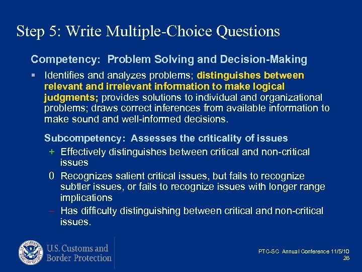 Step 5: Write Multiple-Choice Questions Competency: Problem Solving and Decision-Making § Identifies and analyzes
