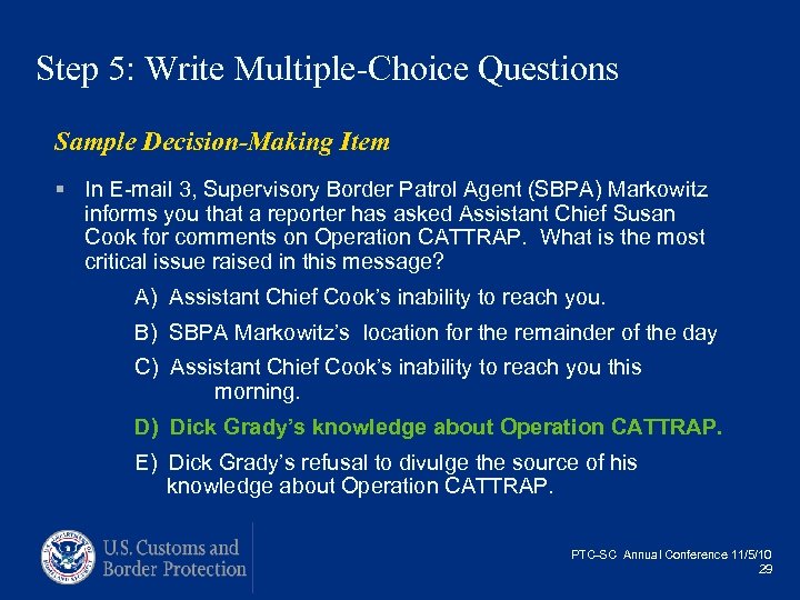 Step 5: Write Multiple-Choice Questions Sample Decision-Making Item § In E-mail 3, Supervisory Border