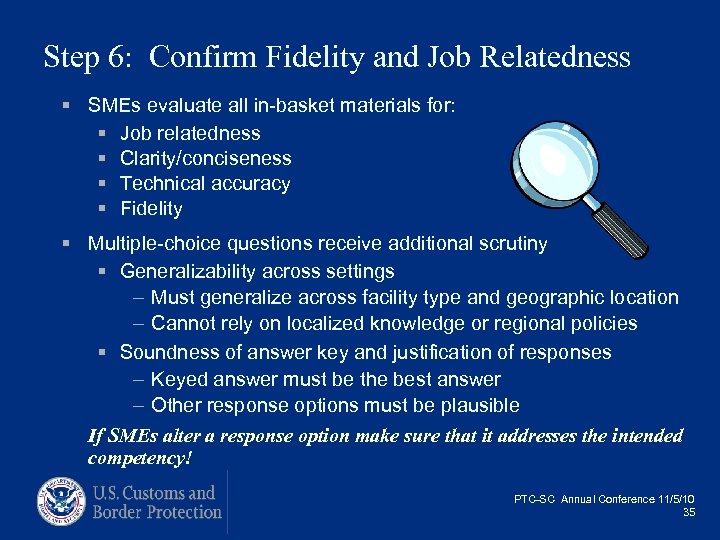 Step 6: Confirm Fidelity and Job Relatedness § SMEs evaluate all in-basket materials for: