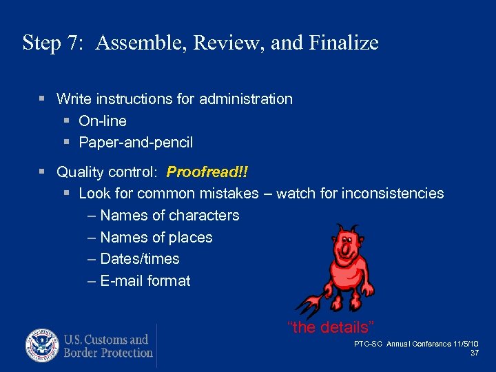 Step 7: Assemble, Review, and Finalize § Write instructions for administration § On-line §