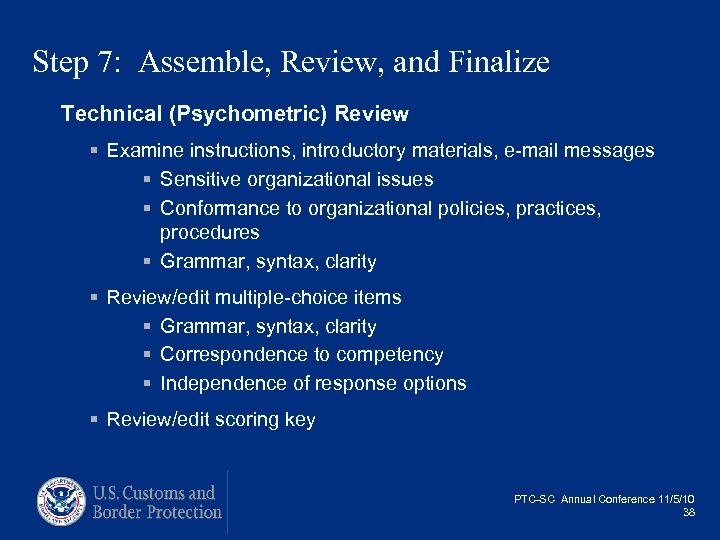 Step 7: Assemble, Review, and Finalize Technical (Psychometric) Review § Examine instructions, introductory materials,