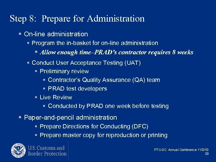 Step 8: Prepare for Administration § On-line administration § Program the in-basket for on-line