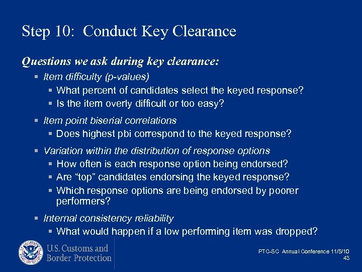 Step 10: Conduct Key Clearance Questions we ask during key clearance: § Item difficulty