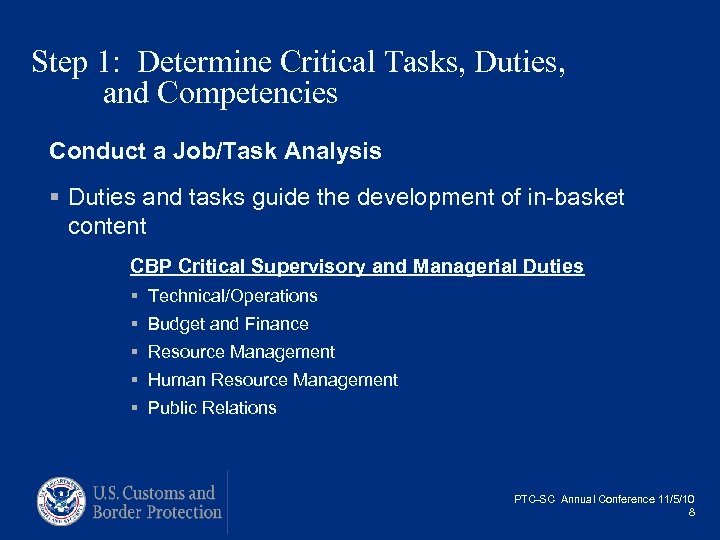 Step 1: Determine Critical Tasks, Duties, and Competencies Conduct a Job/Task Analysis § Duties