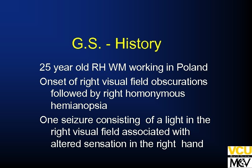 G. S. - History 25 year old RH WM working in Poland Onset of
