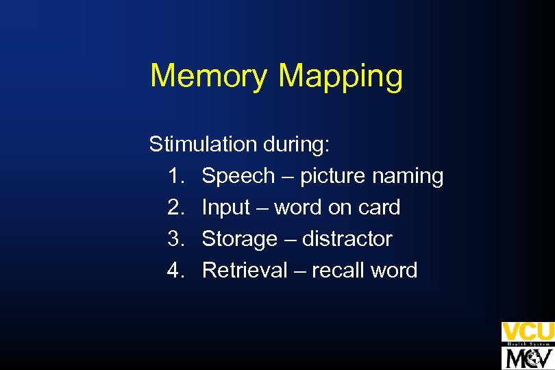 Memory Mapping Stimulation during: 1. Speech – picture naming 2. Input – word on