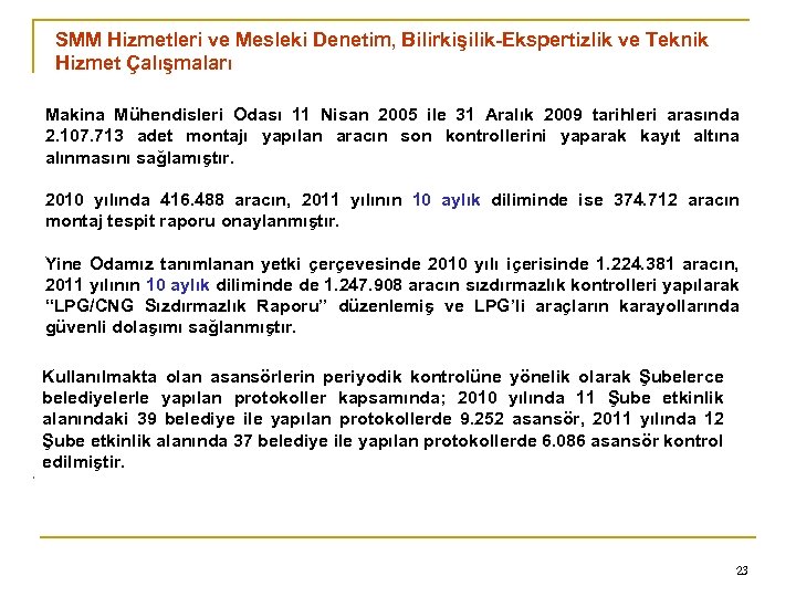 SMM Hizmetleri ve Mesleki Denetim, Bilirkişilik-Ekspertizlik ve Teknik Hizmet Çalışmaları Makina Mühendisleri Odası 11