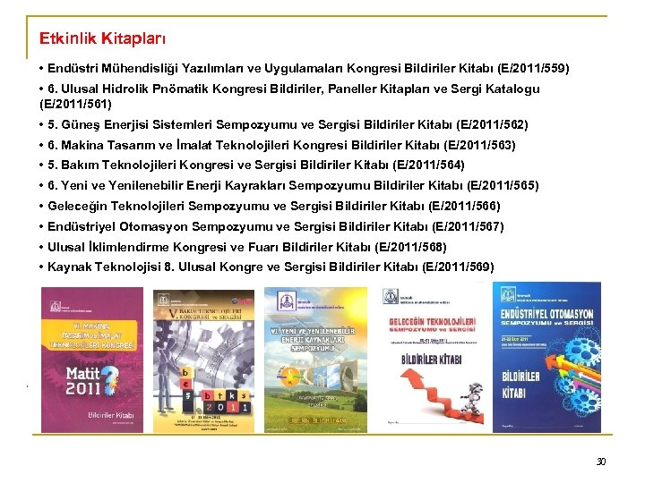 Etkinlik Kitapları • Endüstri Mühendisliği Yazılımları ve Uygulamaları Kongresi Bildiriler Kitabı (E/2011/559) • 6.