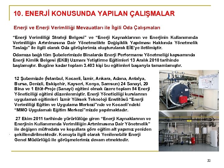 10. ENERJİ KONUSUNDA YAPILAN ÇALIŞMALAR Enerji ve Enerji Verimliliği Mevzuatları ile İlgili Oda Çalışmaları