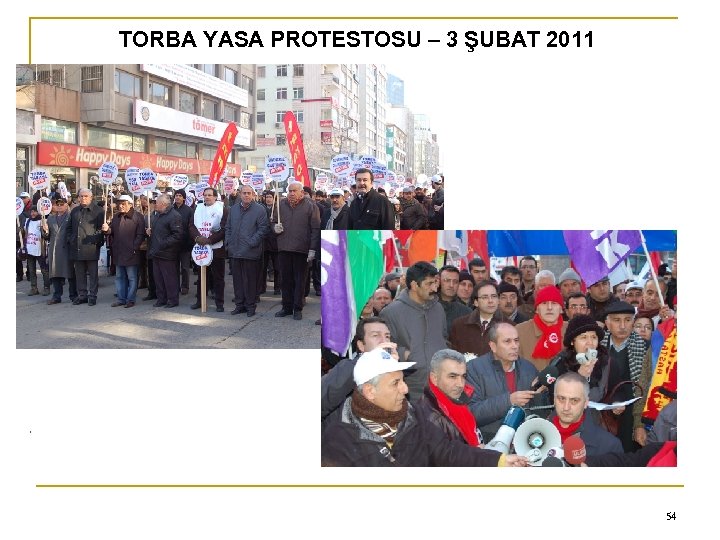 0 TORBA YASA PROTESTOSU – 3 ŞUBAT 2011 54 