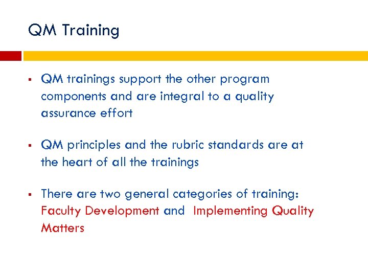 QM Training § QM trainings support the other program components and are integral to