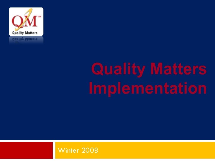 Quality Matters Implementation Winter 2008 