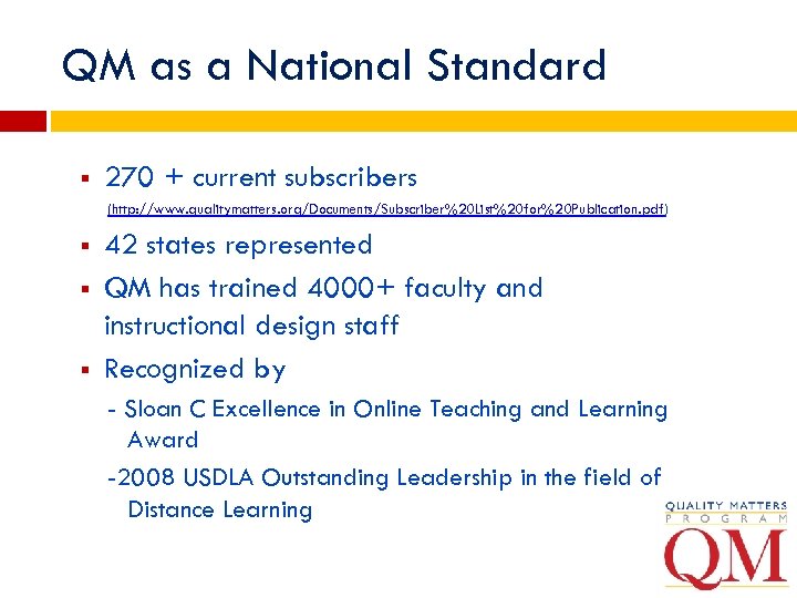 QM as a National Standard § 270 + current subscribers (http: //www. qualitymatters. org/Documents/Subscriber%20