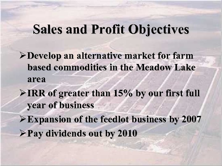 Sales and Profit Objectives Ø Develop an alternative market for farm based commodities in