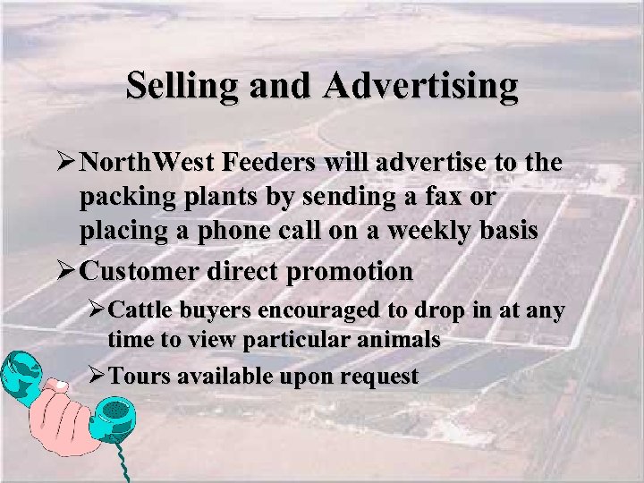 Selling and Advertising Ø North. West Feeders will advertise to the packing plants by