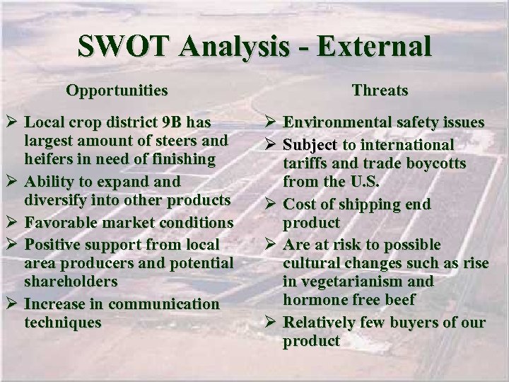 SWOT Analysis - External Opportunities Threats Ø Local crop district 9 B has largest