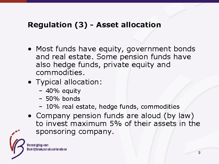 Regulation (3) - Asset allocation • Most funds have equity, government bonds and real