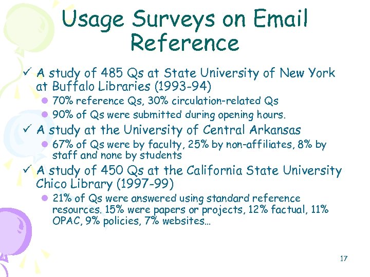 Usage Surveys on Email Reference ü A study of 485 Qs at State University