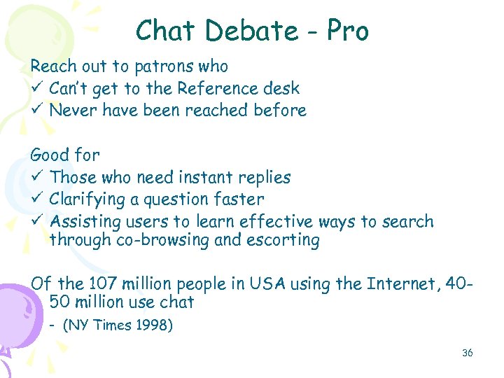 Chat Debate - Pro Reach out to patrons who ü Can’t get to the