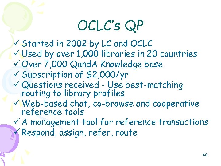 OCLC’s QP ü Started in 2002 by LC and OCLC ü Used by over