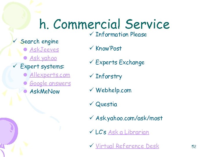 h. Commercial Service ü Search engine l Ask. Jeeves l Ask yahoo ü Expert