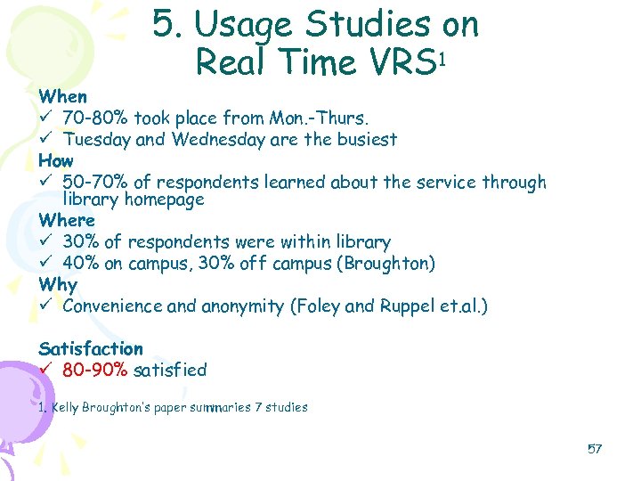 5. Usage Studies on Real Time VRS 1 When ü 70 -80% took place