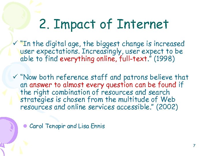 2. Impact of Internet ü “In the digital age, the biggest change is increased