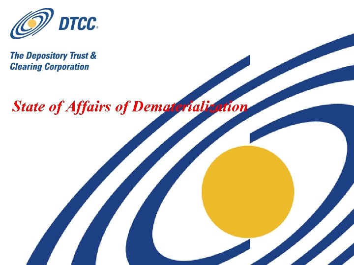 State of Affairs of Dematerialization 