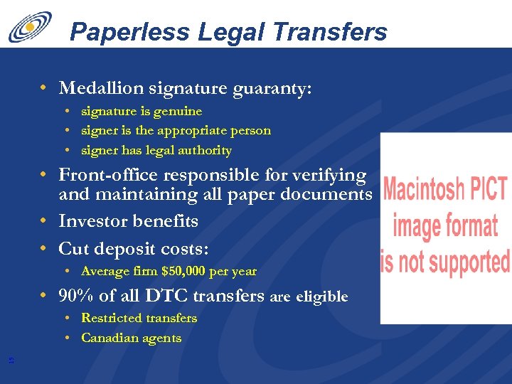 Paperless Legal Transfers • Medallion signature guaranty: • signature is genuine • signer is