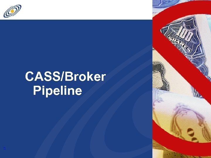 17 CASS/Broker Pipeline 