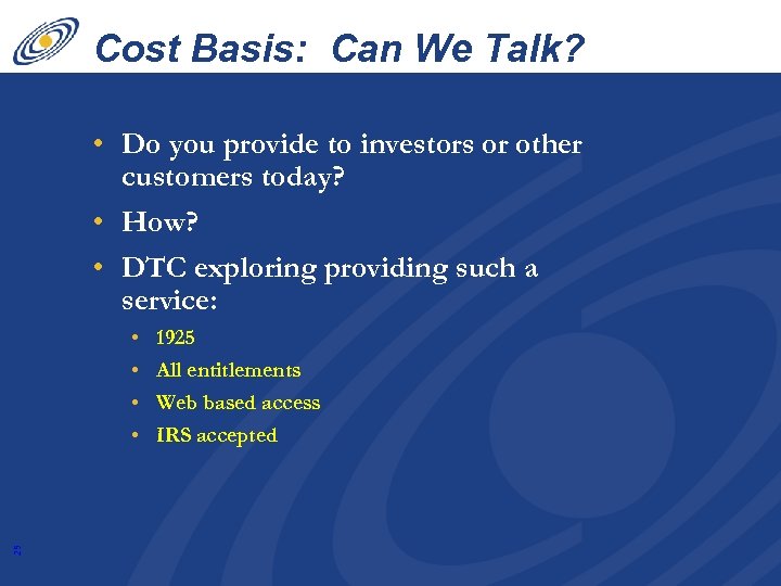 Cost Basis: Can We Talk? • Do you provide to investors or other customers