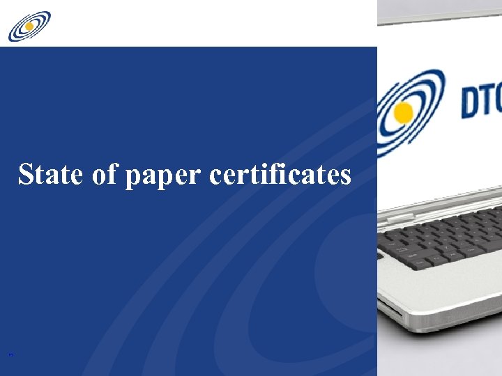 3 State of paper certificates 