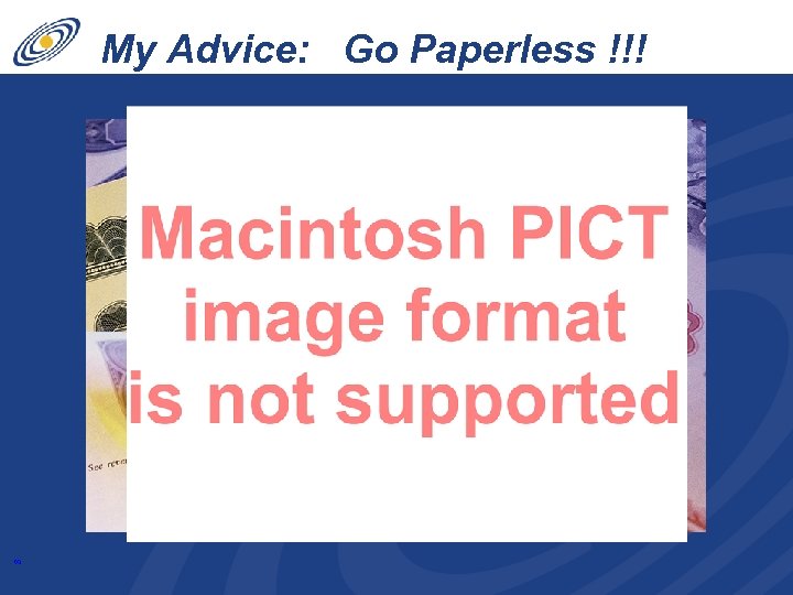 8 My Advice: Go Paperless !!! 