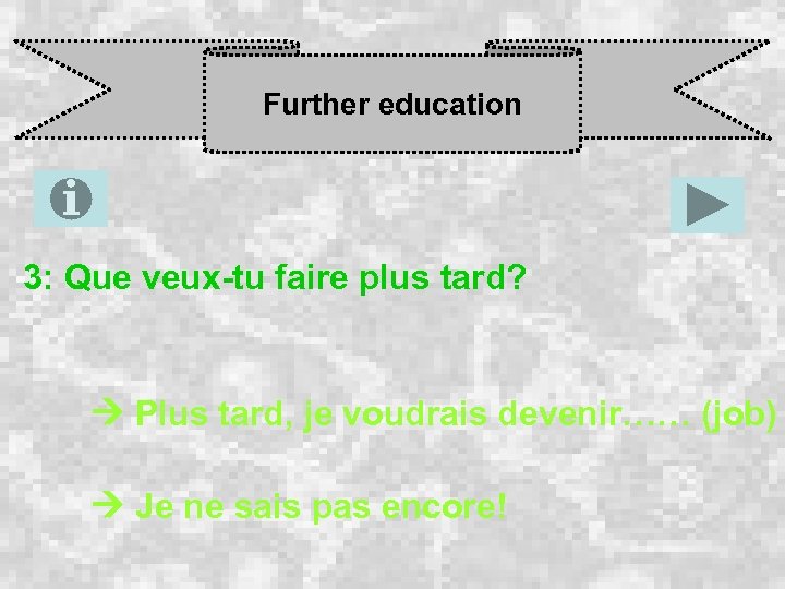 Further education 3: Que veux-tu faire plus tard? Plus tard, je voudrais devenir…… (job)
