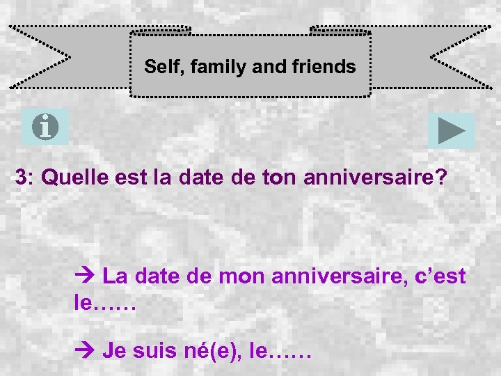 Self, family and friends 3: Quelle est la date de ton anniversaire? La date