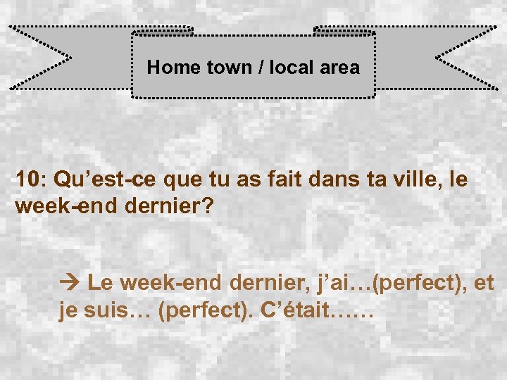 Home town / local area 10: Qu’est-ce que tu as fait dans ta ville,