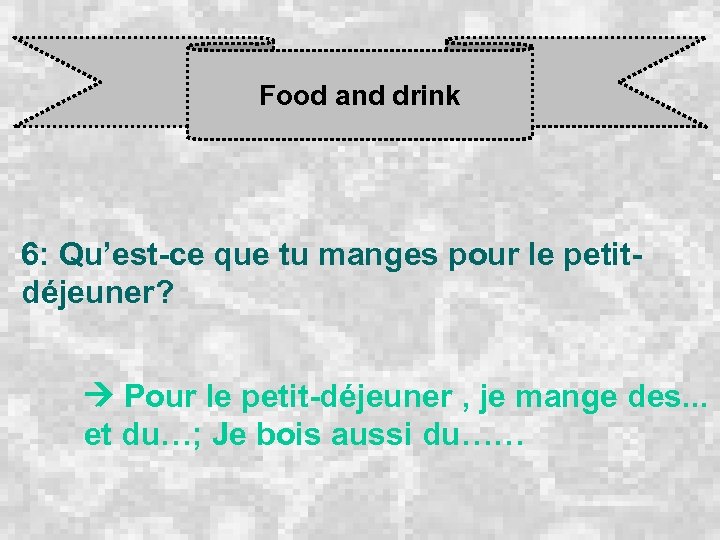 Food and drink 6: Qu’est-ce que tu manges pour le petitdéjeuner? Pour le petit-déjeuner