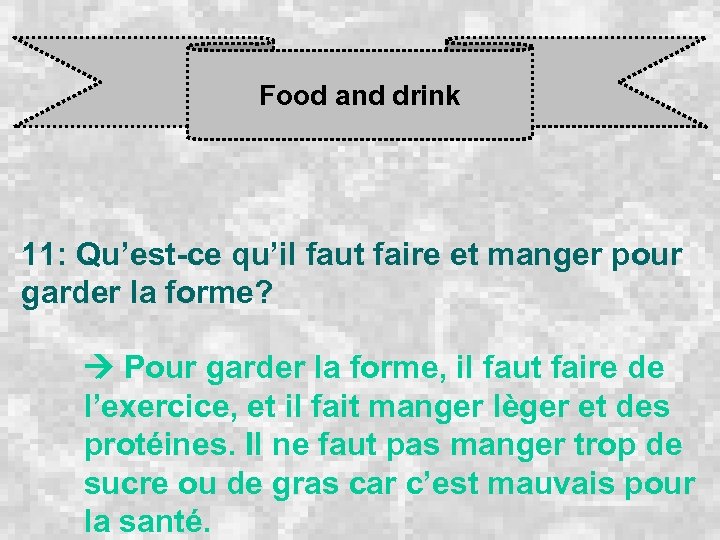 Food and drink 11: Qu’est-ce qu’il faut faire et manger pour garder la forme?