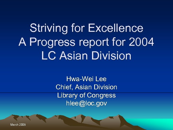 Striving for Excellence A Progress report for 2004 LC Asian Division Hwa-Wei Lee Chief,