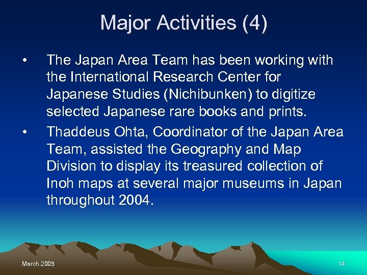 Major Activities (4) • • The Japan Area Team has been working with the