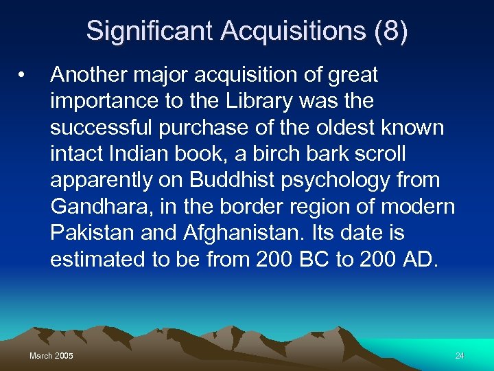 Significant Acquisitions (8) • Another major acquisition of great importance to the Library was