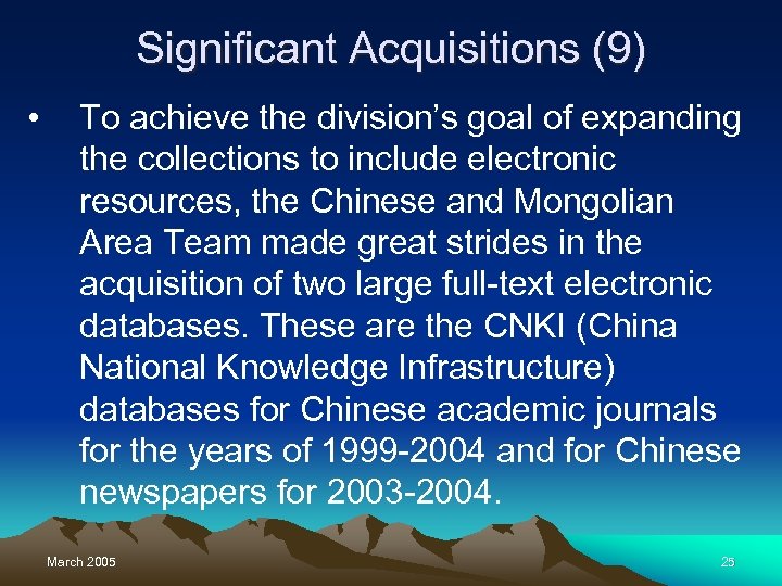 Significant Acquisitions (9) • To achieve the division’s goal of expanding the collections to
