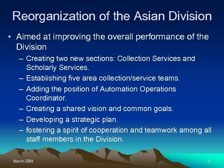 Reorganization of the Asian Division • Aimed at improving the overall performance of the