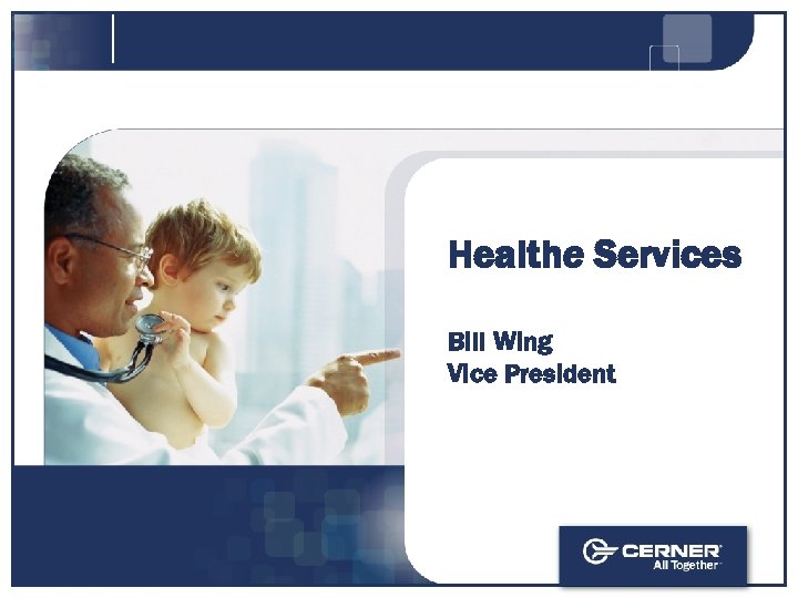 Healthe Services Bill Wing Vice President 
