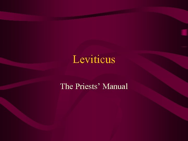 Leviticus The Priests’ Manual 